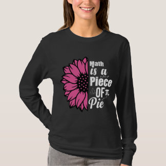 Math Is A Piece of Pie Sunflower T-Shirt
