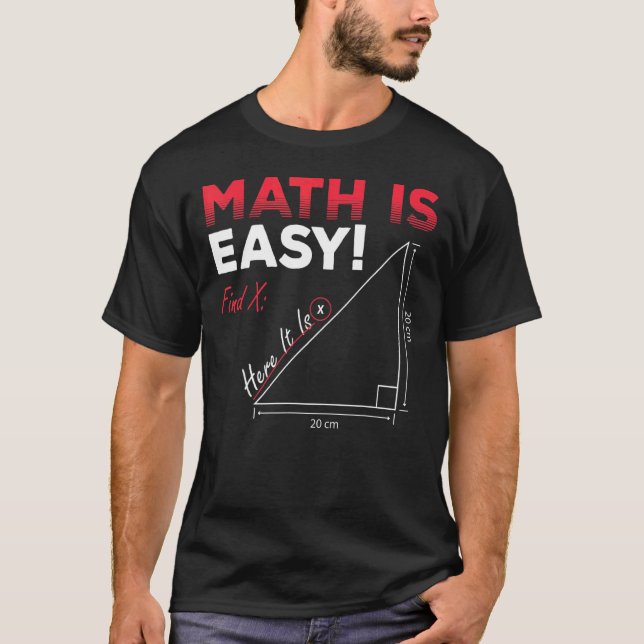 Math Is Easy Find X Here It Is Geometry Math Teach T-Shirt (Front)