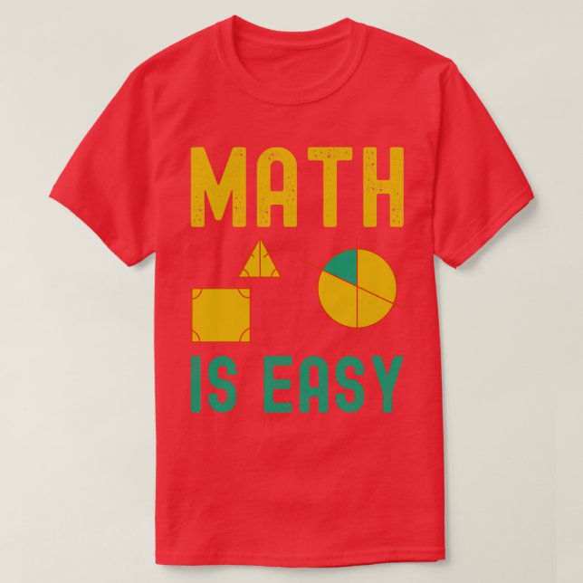 math is easy geometry 7  T-Shirt (Design Front)
