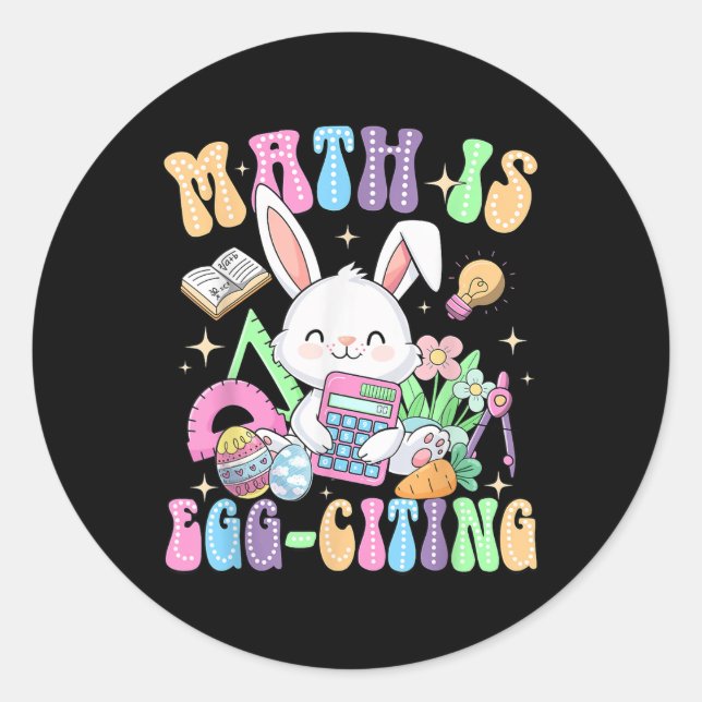 Math Is Egg-citing Easter Day Math Teacher Mathema Classic Round Sticker (Front)