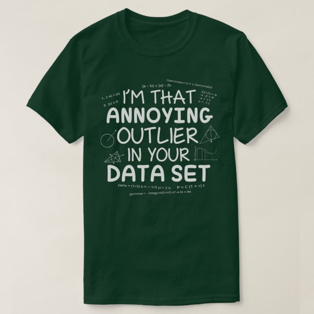 Math Is Fun Outlier Data Set Statistics Science  T-Shirt (Design Front)