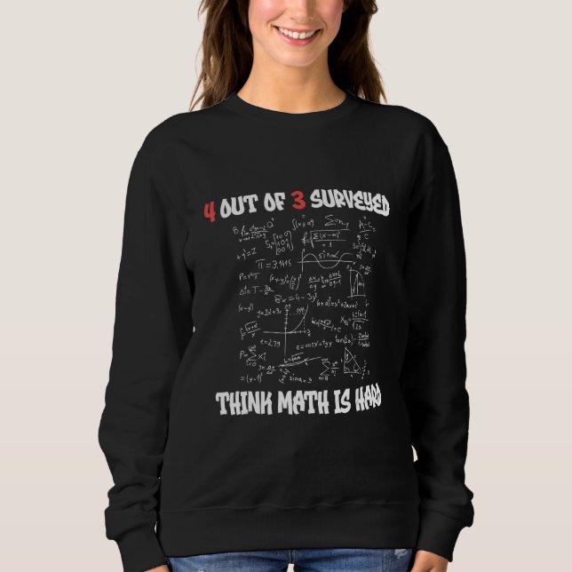 Math Is Hard Funny Math Meme Math Teacher Gift Sweatshirt (Front)