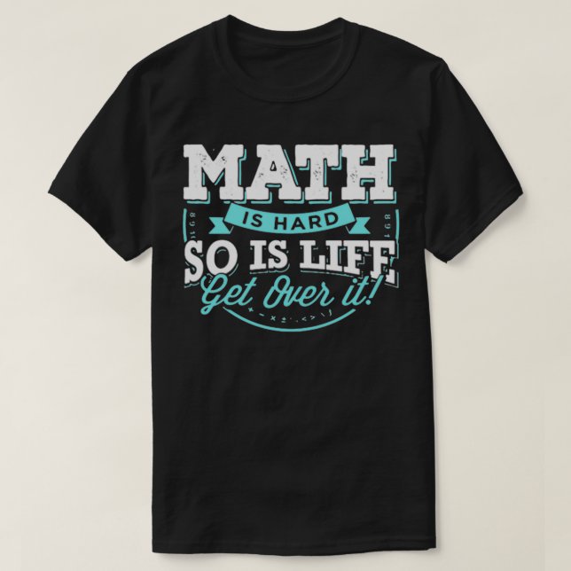 Math Is Hard Math Teacher Math Teacher Birthday Gi T-Shirt (Design Front)