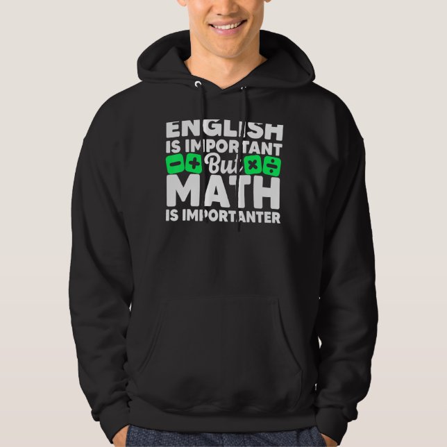 Math Is Importanter Student Pun Mathematics Lover  Hoodie (Front)