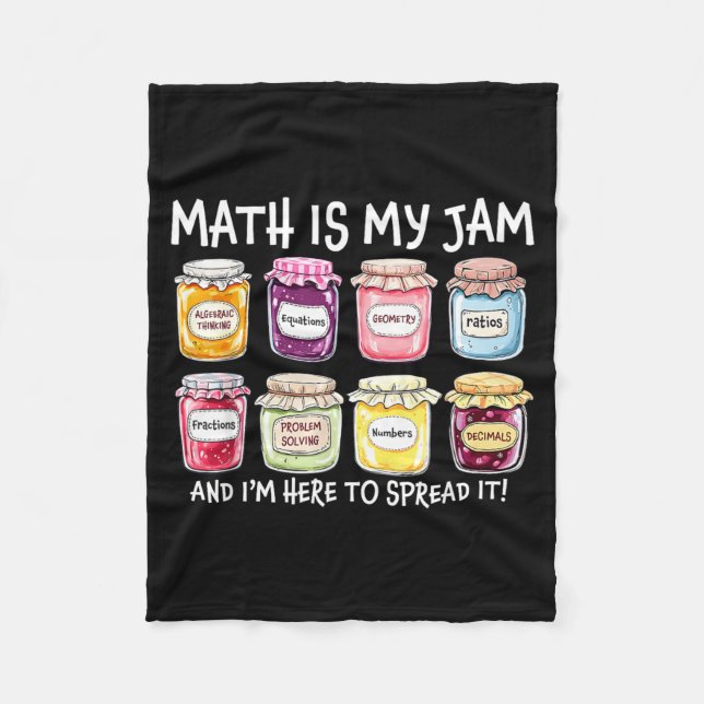 Math is Jam and Here To Spread Funny Math Teacher Fleece Blanket (Front)