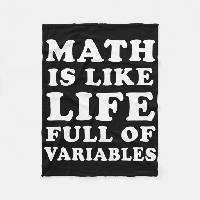 Math Is Like Life Funny Math Teacher Joke Men Wome Fleece Blanket (Front)