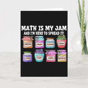 Math Is My Jam And Im Here To Spread It Funny Math Card