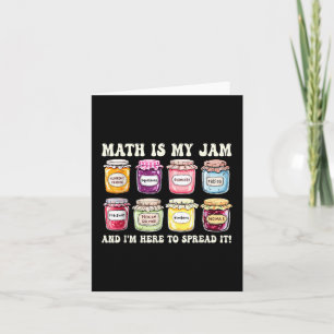 Math Is My Jam And Im Here To Spread It Funny Math Card