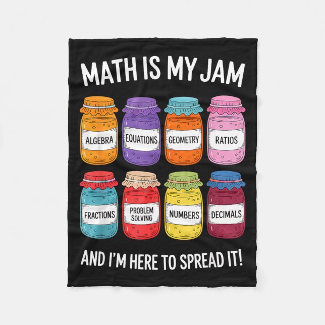 Math Is My Jam And Im Here To Spread It Funny Math Fleece Blanket (Front)