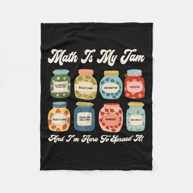 Math Is My Jam And Im Here To Spread It Funny Math Fleece Blanket (Front)