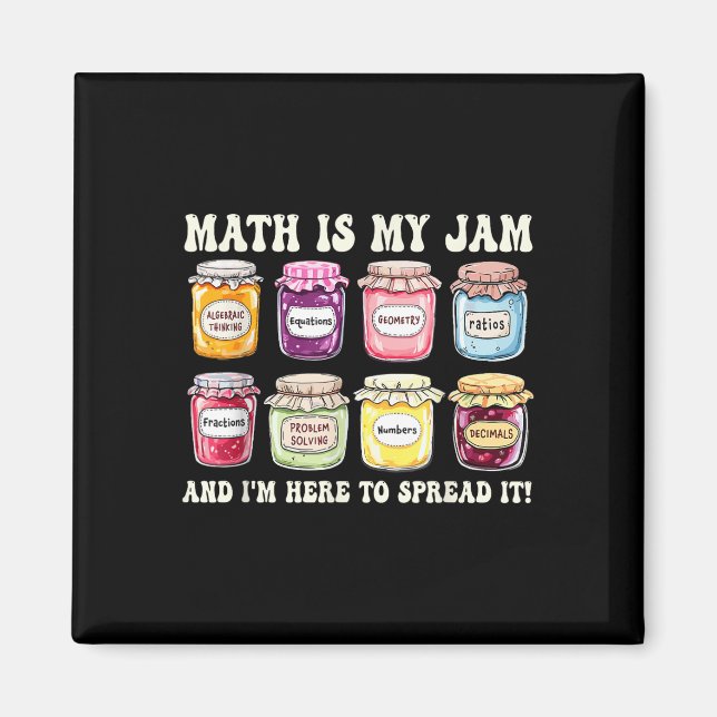 Math Is My Jam And Im Here To Spread It Funny Math Magnet (Front)
