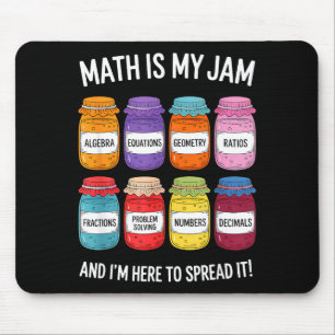 Math Is My Jam And Im Here To Spread It Funny Math Mouse Pad