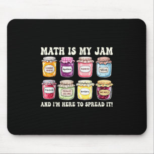 Math Is My Jam And Im Here To Spread It Funny Math Mouse Pad