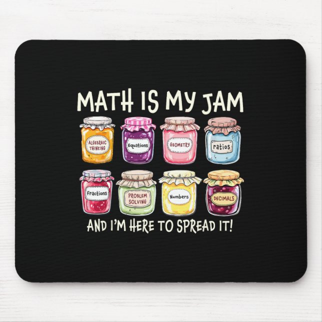Math Is My Jam And Im Here To Spread It Funny Math Mouse Pad (Front)