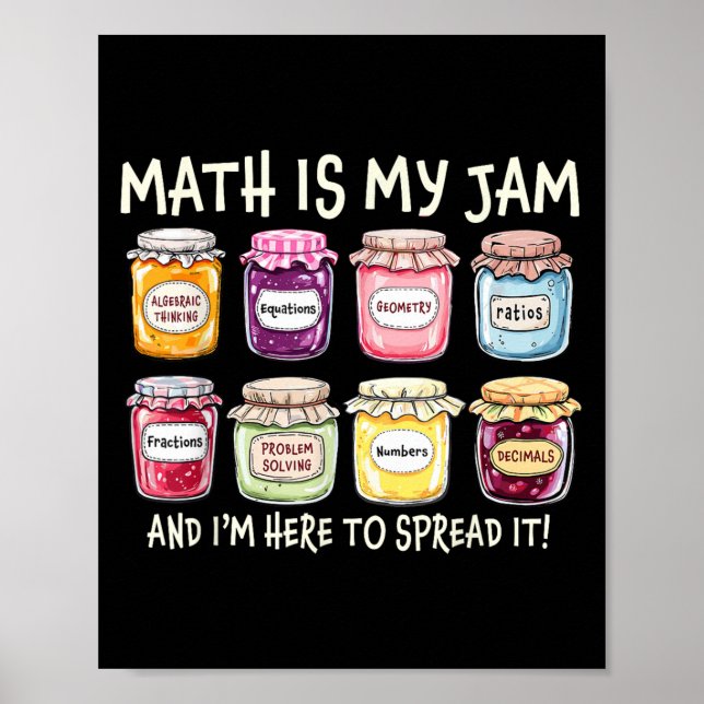 Math Is My Jam And Im Here To Spread It Funny Math Poster (Front)