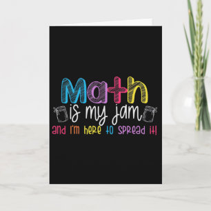 Math Is My Jam And I'm Here To Spread It School Ma Card