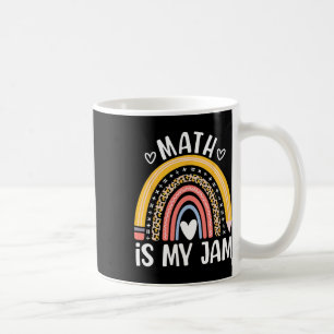Math Is My Jam First Day Ck To School Math Teacher Coffee Mug