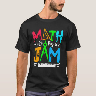 Math is My Jam  Math Teacher 100 Days Of Back To S T-Shirt