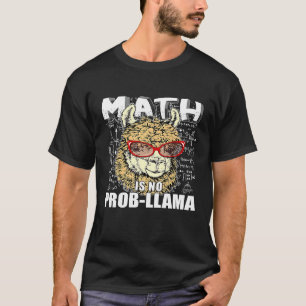 Math is no prob llama Back to school llama ALPACA  T-Shirt