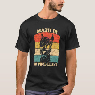 Math is no Prob llama Education Instructor Prescho T-Shirt
