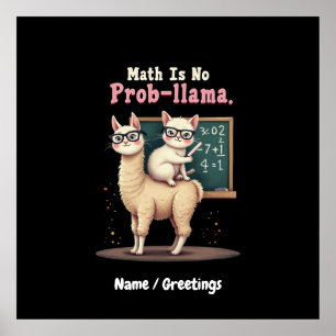 Math Is No Prob-llama Fun & Cute Math Inspiration Poster