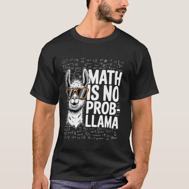 Math Is No Prob-Llama, Funny Animal Lover, Math Gi T-Shirt (Front)