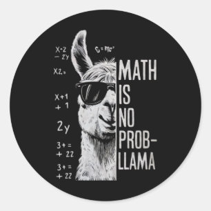 Math Is No Prob-llama Funny Llama Man Women Classic Round Sticker