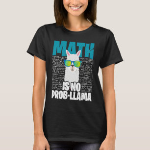 Math is No Prob Llama I Math Teacher Llama T-Shirt