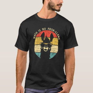 Math Is No Prob Llama  Math Llama  Math Teacher T-Shirt