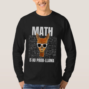 Math Is No Prob Llama Math Llama T-Shirt