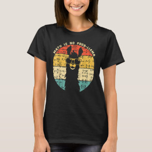 Math Is No Prob Llama  Math Llama Teacher Graphic  T-Shirt