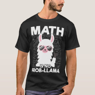 Math Is No Prob-Llama Math Teacher Llama Lover T-Shirt
