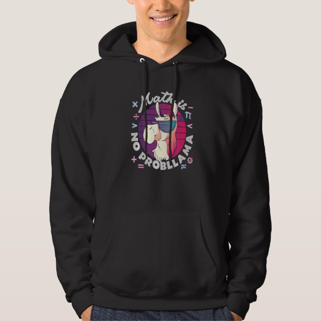 Math Is No ProbLlama  Math Llama Teacher Student   Hoodie (Front)