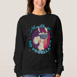 Math Is No ProbLlama Sweatshirt