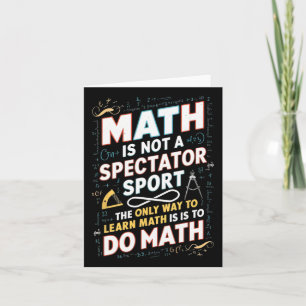 Math Is Not A Spectator Sport Mathematician Math T Card
