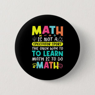 Math Is Not A Spectators Sports Back To School Fun 6 Cm Round Badge