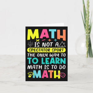 Math Is Not A Spectators Sports Back To School Fun Card