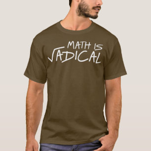 Math is Radical 1 T-Shirt