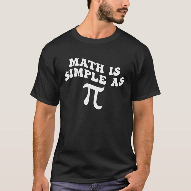 Math Is Simple as Pi  Pi Happy Pi Day T-Shirt (Front)
