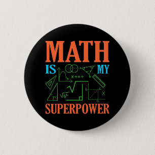 Math Is Superpower Teacher Mathematics Maths 6 Cm Round Badge