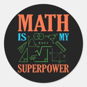 Math Is Superpower Teacher Mathematics Maths Classic Round Sticker