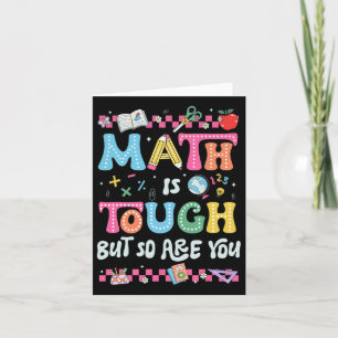 Math Is Tough But So Are You Back To School Math T Card