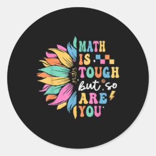Math Is Tough But So Are You Back To School Math T Classic Round Sticker