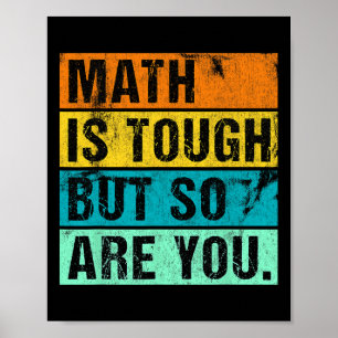 Math Is Tough But So Are You Back To School Math T Poster