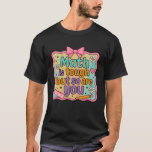 Math is Tough But So are You Back to School Preppy T-Shirt<br><div class="desc">Math is Tough But So are You Back to School Preppy Math tech</div>