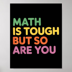 Math Is Tough But So Are You, Math Teacher Poster