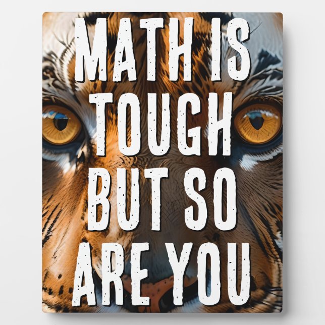 Math Is Tough But So Are You Tiger Plaque (Front)