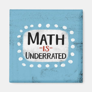 Math Is Underrated Refrigerator Magnet