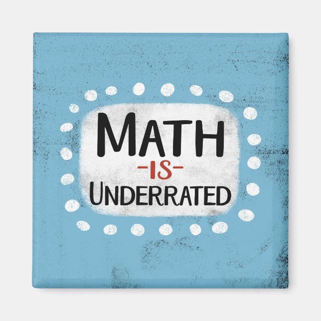 Math Is Underrated Refrigerator Magnet (Front)