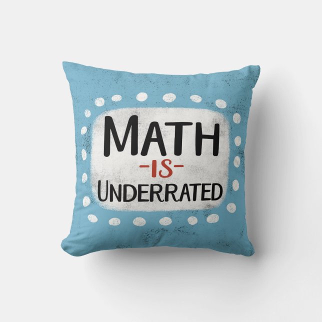 Math Is Underrated Throw Pillow (Front)
